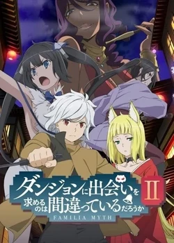 Is It Wrong to Try to Pick Up Girls in a Dungeon? II
